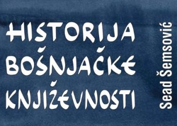 Od danas “Historiju bošnjačke književnosti” autora Seada Šemsovića možete čitati besplatno