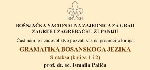 Najava događaja u Zagrebu: Promocija knjiga Gramatika bosanskoga jezika. Sintaksa I i II Ismaila Palića