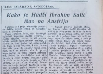 Staro Sarajevo u anegdotama: Kako je Hadži Ibrahim Salić išao na Austriju