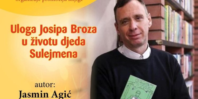 Ne propustite promociju romana “Uloga Josipa Broza u životu djeda Sulejmena” Jasmina Agića u Zenici