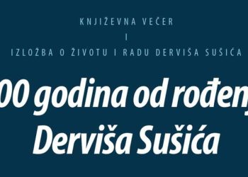 Najava: Književna večer i izložba povodom sto godina od rođenja Derviša Sušića