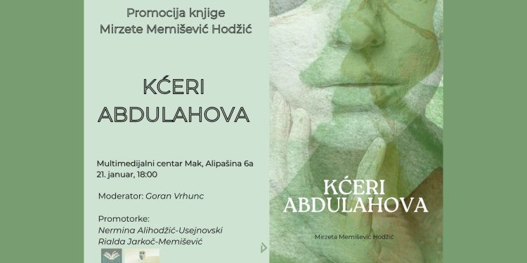 Najava događaja: Promocija knjige “Kćeri Abdulahova” Mirzete Memišević Hodžić