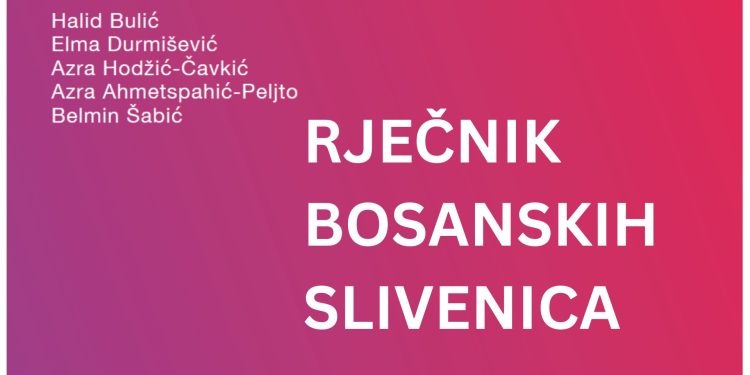 Objavljen “Rječnik bosanskih slivenica”
