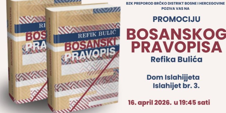 Najava događaja: Promocija drugog izdanja “Bosanskog pravopisa” Refika Bulića u Brčkom