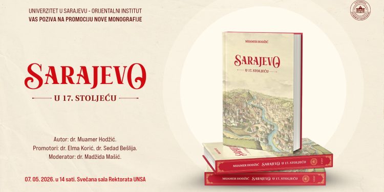Najava događaja: Promocija monografije “Sarajevo u 17. stoljeću” Muamera Hodžića