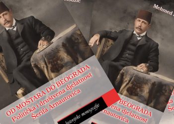 Najava događaja: Promocija knjige “Od Mostara do Beograda: Politička i društvena djelatnost Šerifa Arnautovića” autora Mehmeda Hodžića