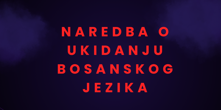Naredba o ukidanju bosanskog jezika